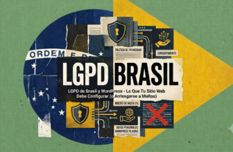 Brasil LGPD y tu sitio WordPress: Cómo configurar (y evitarse multas)